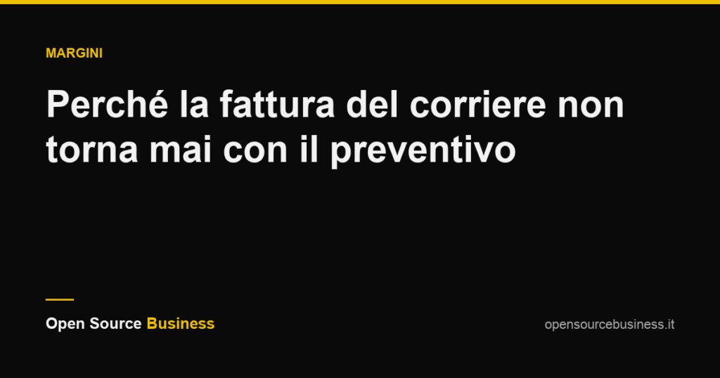 Perché la fattura del corriere non torna mai con il preventivo