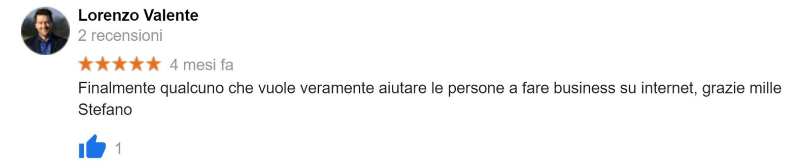 Recensione Google a cinque stelle di Lorenzo Valente: finalmente qualcuno che vuole veramente aiutare le persone a fare business su internet